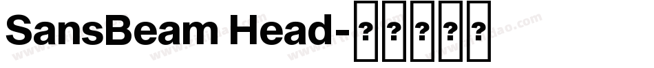 SansBeam Head字体转换